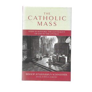 The Catholic Mass – Bishop Athanasius Schneider | Sophia Press HC 2021 New